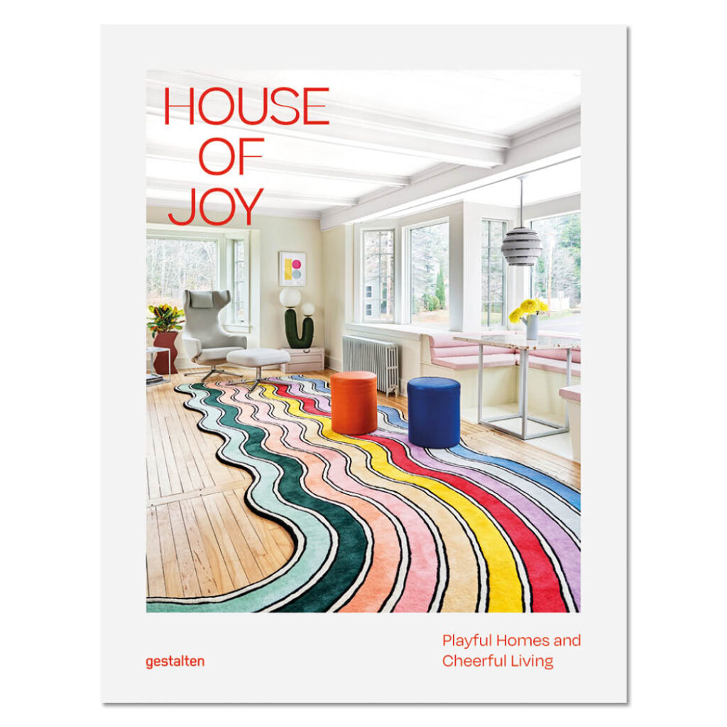 Cover des Buches House of Joy von gestalten. Farbenfreude, verspielten Innendesigns und exzentrischen Ideen